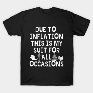 Due To Inflation This is My Halloween Costume Thanksgiving Shirt Christmas Sweater T-Shirt